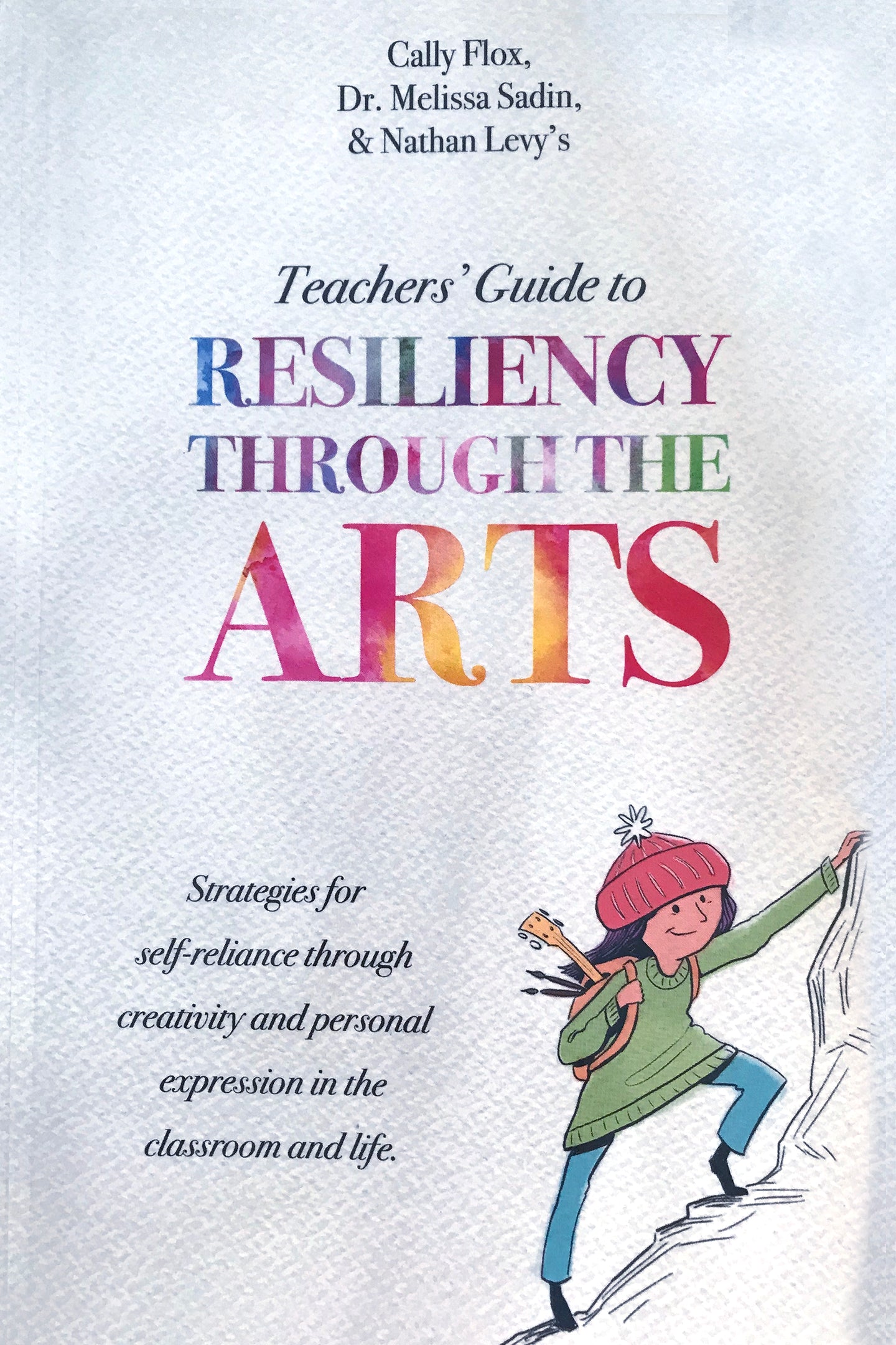 Teachers' Guide to Resiliency through the Arts